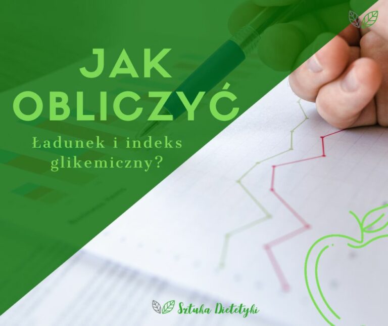 Jak obliczyć indeks i ładunek glikemiczny potrawy?